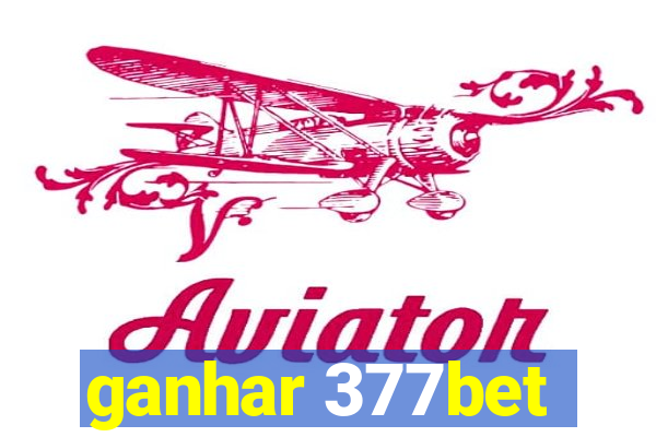 ganhar 377bet